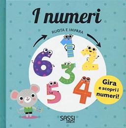 I numeri. Ruota e impara (Sassi junior)