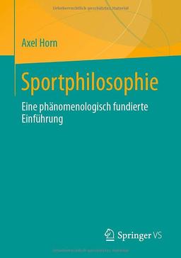 Sportphilosophie: Eine phänomenologisch fundierte Einführung