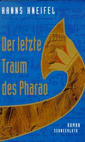 Der letzte Traum des Pharao