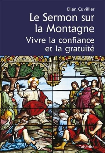 Le Sermon sur la montagne, Matthieu 5-7 : vivre la confiance et la gratuité