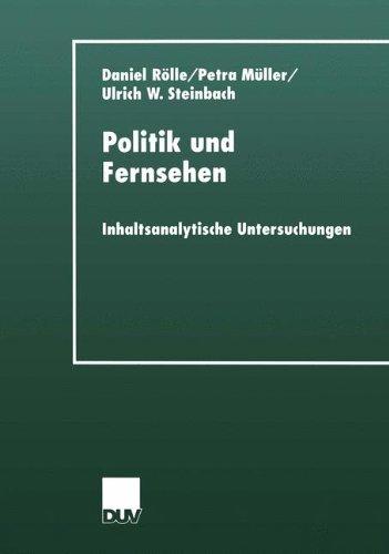 Politik und Fernsehen. Inhaltsanalytische Untersuchungen (DUV Sozialwissenschaft)