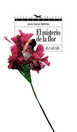 El misterio de la flor (Espacio Abierto / Open Space, Band 122)