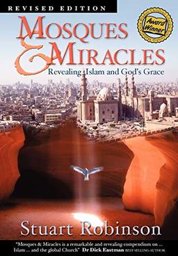 Mosques & Miracles: Revealing Islam and God's Grace