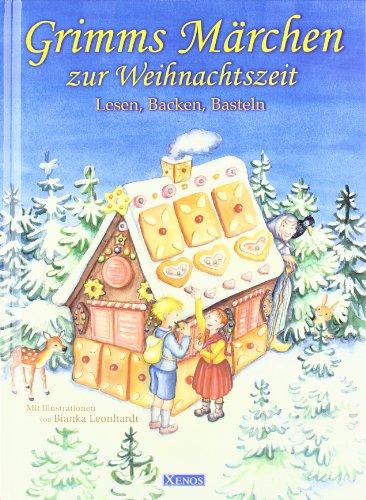 Grimms Märchen zur Weihnachtszeit. Lesen, Backen, Basteln