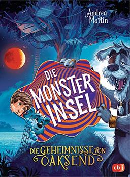 Die Geheimnisse von Oaksend - Die Monsterinsel: Ein mitreißendes Abenteuer über Freundschaft und Gegensätze für Jungs und Mädchen (Die Geheimnisse von Oaksend-Reihe, Band 3)