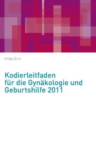 Kodierleitfaden für die Gynäkologie und Geburtshilfe 2011