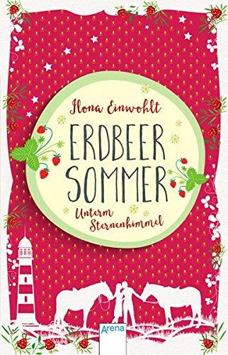 Erdbeersommer-Trilogie / Erdbeersommer (2). Unterm Sternenhimmel