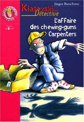 Kiatovski détective : L'affaire des chewing-gums Carpenters (Bibliothèque Rose)