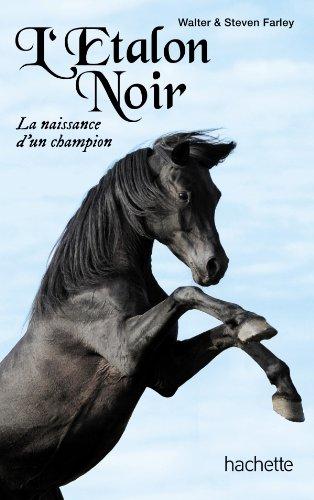 L'étalon noir. La naissance d'un champion