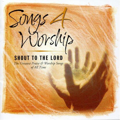 Songs 4 Worship:Shout to Lord