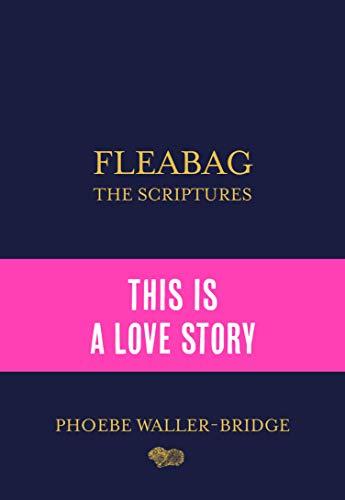 Fleabag: The Scriptures: The Sunday Times Bestseller