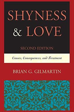 Shyness & Love: Causes, Consequences, and Treatment: Causes, Consequences, and Treatment, 2nd Edition