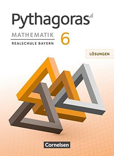 Pythagoras - Realschule Bayern: 6. Jahrgangsstufe - Lösungen zum Schülerbuch