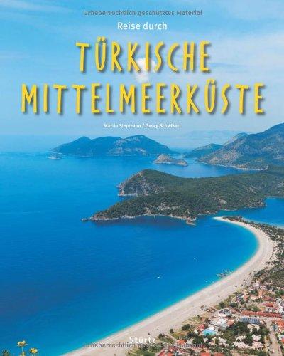 Reise durch... TÜRKISCHE MITTELMEERKÜSTE - Ein Bildband mit über 195 Bildern auf 140 Seiten - STÜRTZ Verlag