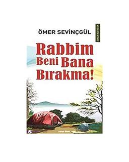 Rabbim Beni Bana Birakma