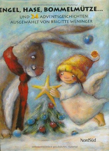 Engel, Hase, Bommelmütze: Und 24 Adventsgeschichten