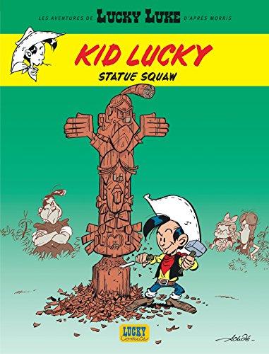 Les aventures de Lucky Luke d'après Morris. Kid Lucky. Vol. 3. Statue squaw