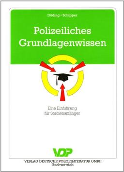 Polizeiliches Grundlagenwissen: Eine Einführung für Studienanfänger