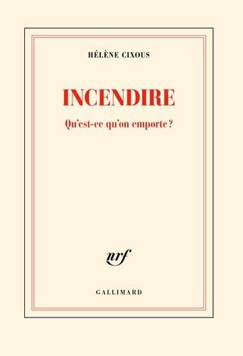 Incendire : qu'est-ce qu'on emporte ?