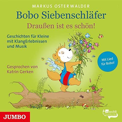 Bobo Siebenschläfer. Draußen ist es schön!: Geschichten für Kleine mit KlangErlebnissen und Musik