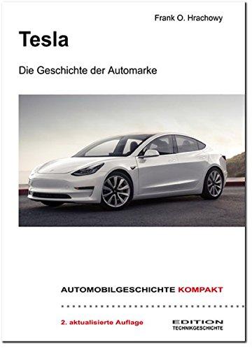 AUTOMOBILGESCHICHTE KOMPAKT: Tesla – Die Geschichte der Automarke: 2. aktualisierte Auflage