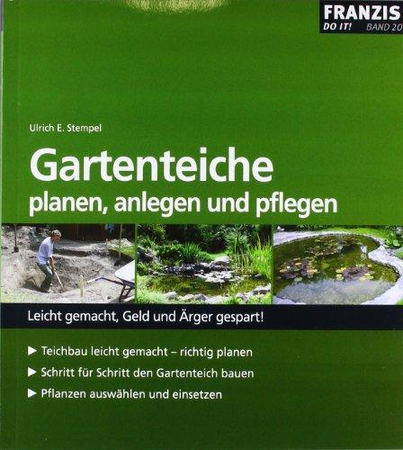 Gartenteiche planen, anlegen und pflegen