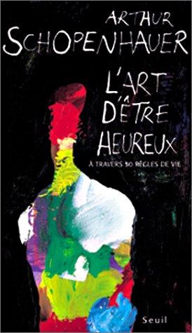 L'art d'être heureux : à travers cinquante règles de vie