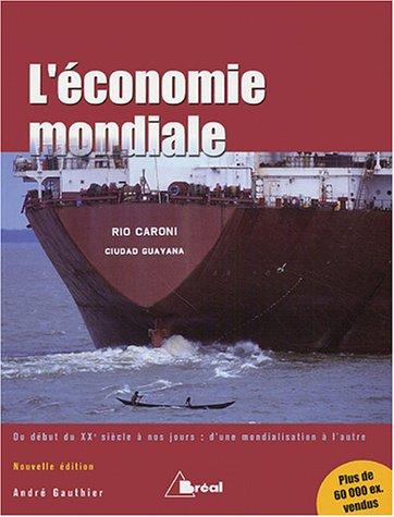 L'économie mondiale : du début du XXe siècle à nos jours : d'une mondialisation à l'autre