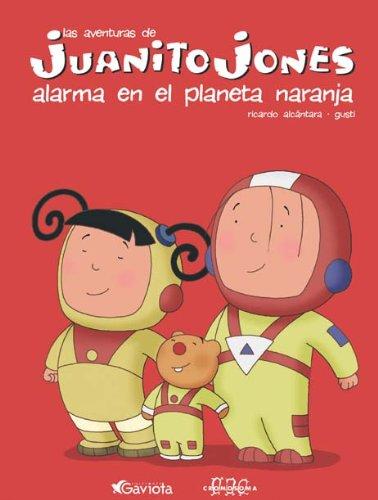 Juanito Jones. Alarma en el planeta Naranja (Juanito Jones / Libros de lectura)