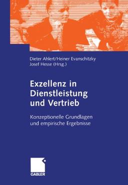 Exzellenz in Dienstleistung und Vertrieb. Konzeptionelle Grundlagen und empirische Ergebnisse