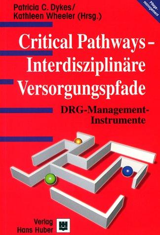 Critical Pathways - Interdisziplinäre Versorgungspfade: DRG-Managementinstrumente