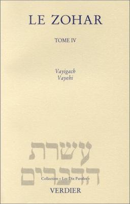 Le Zohar. Vol. 4. Vayigach et Vayehi