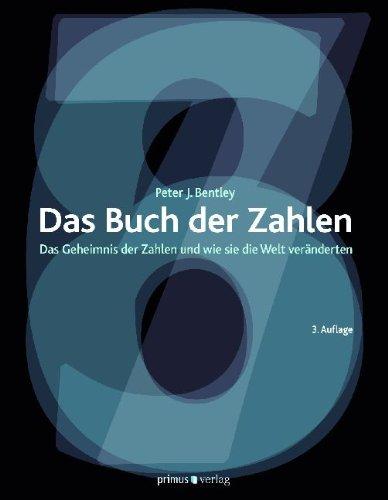 Das Buch der Zahlen: Das Geheimnis der Zahlen und wie sie die Welt veränderten