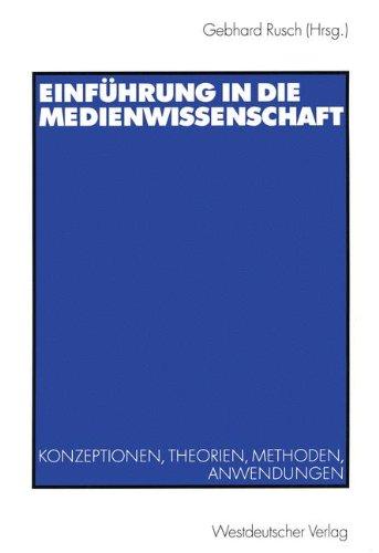 Einführung in die Medienwissenschaft. Konzeptionen, Theorien, Methoden, Anwendungen