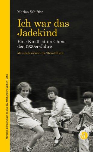 Ich war das Jadekind: Meine Kindheit in China bis 1938