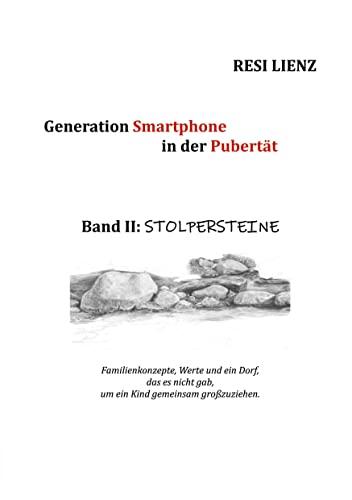 Generation Smartphone in der Pubertät: Band II: Stolpersteine