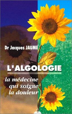 L'algologie : la médecine qui soigne la douleur