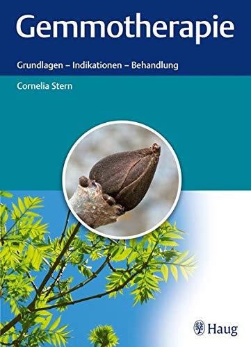 Gemmotherapie: Grundlagen - Indikationen – Behandlung