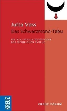 Das Schwarzmond-Tabu: Die kulturelle Bedeutung des weiblichen Zyklus