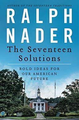 The Seventeen Solutions: Bold Ideas for Our American Future