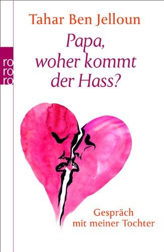 Papa, woher kommt der Hass?: Gespräch mit meiner Tochter