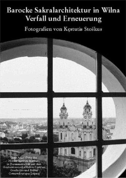 Barocke Sakralarchitektur in Wilna: Verfall und Erneuerung