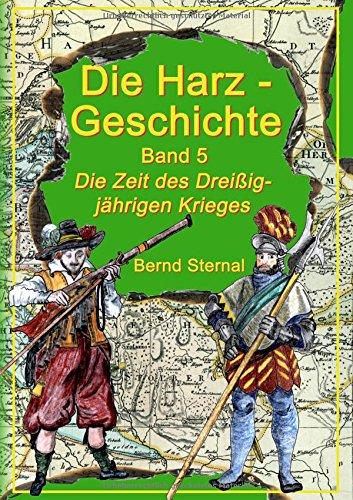 Die Harz - Geschichte 5: Die Zeit des Dreißigjährigen Krieges