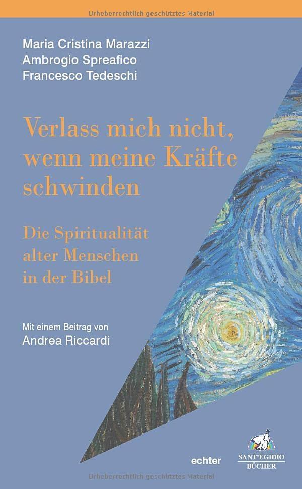 Verlass mich nicht, wenn meine Kräfte schwinden: Die Spiritualität alter Menschen in der Bibel