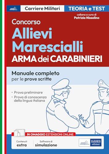 Concorsi Allievi Marescialli Arma dei Carabinieri - Manuale completo per le prove scritte: Manuale completo per le prove scritte: Prova preliminare, ... conoscenza della lingua italiana (CC, Band 2)