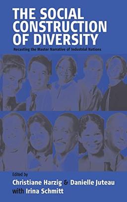 The Social Construction of Diversity: Recasting the Master Narrative of Industrial Nations