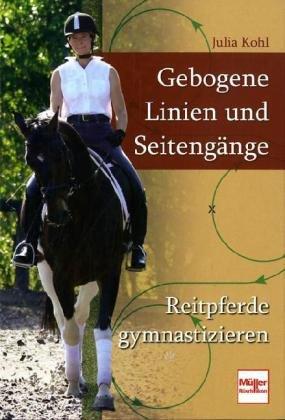 Gebogene Linien und Seitengänge: Reitpferde gymnastizieren