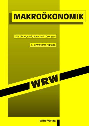 Makroökonomik: Mit Übungsaufgaben und Lösungen