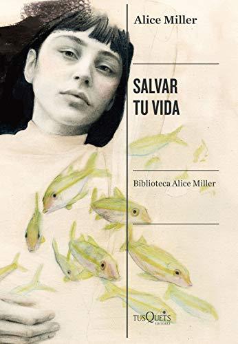 Salvar tu vida: La superación del maltrato en la infancia (Condición Humana)