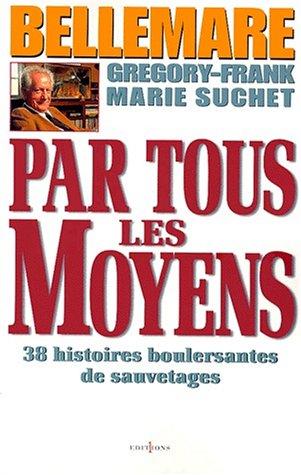 Par tous les moyens